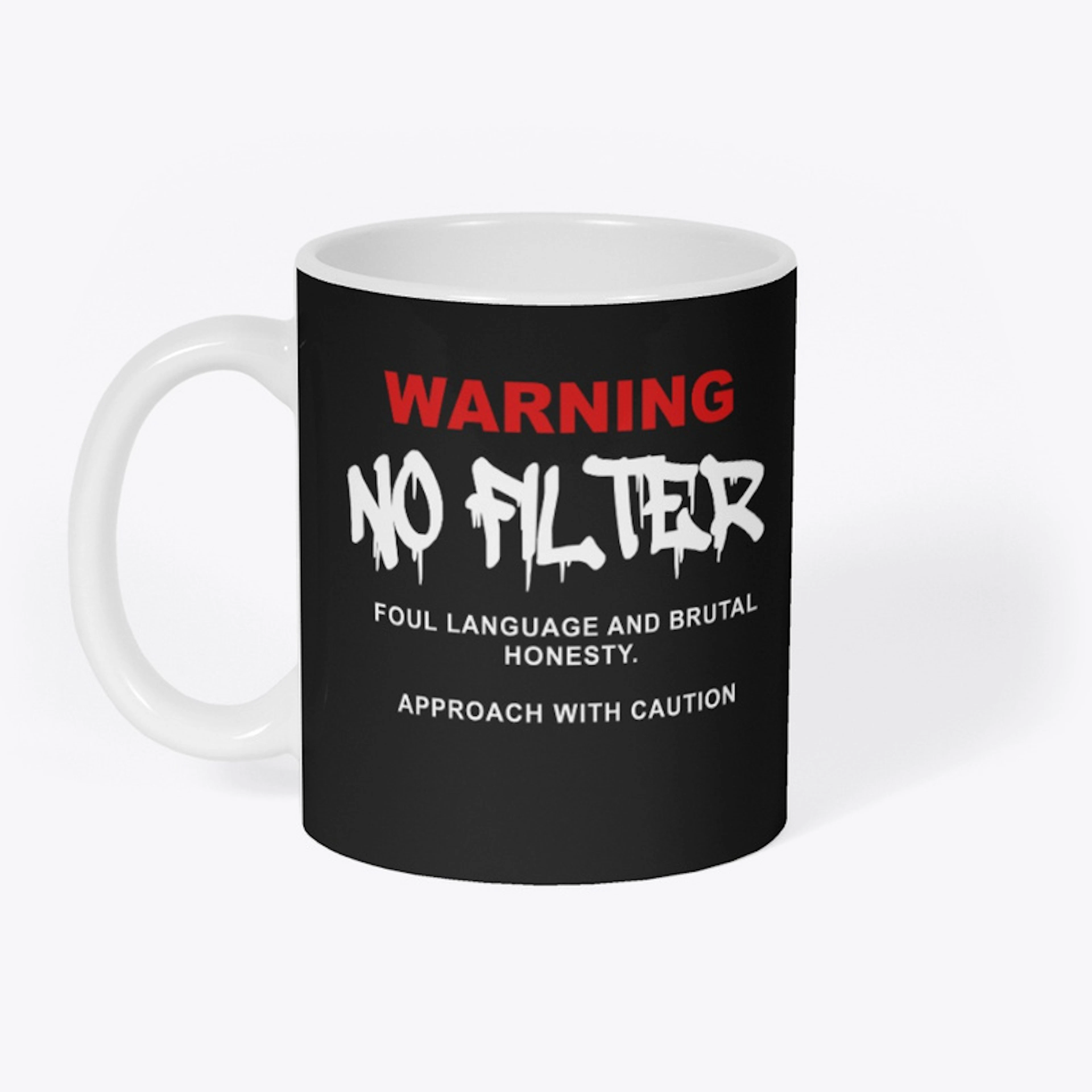 WARNING! No Filter